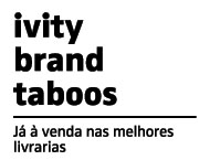 ivity brand taboos: os segredos por detrás das marcas que ninguém explica como deve ser
